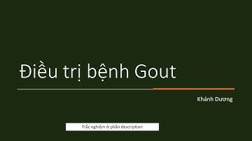 Điều trị bệnh Gout (Khánh Dương)
