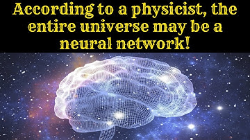 According to a physicist, the entire universe may be a neural network! #universe #quantum #neural