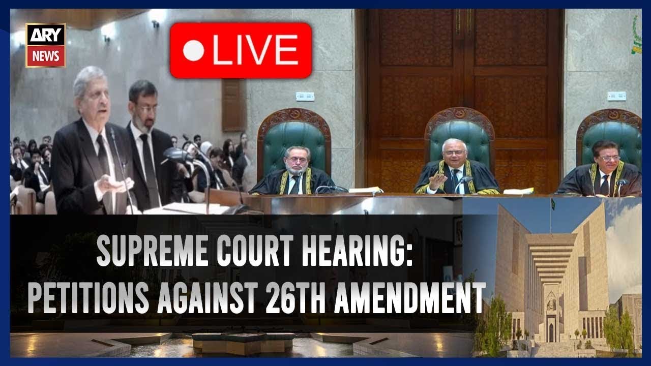 🔴LIVE || Supreme Court Hearing on Petitions Against the 26th Constitutional Amendment || ARY Live
