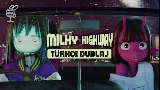 Milkyhighway Pilot Bölüm Türkçe Dublaj