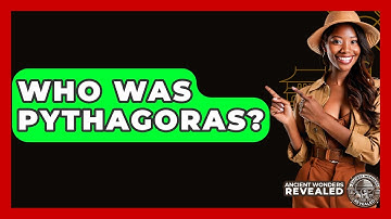 Who Was Pythagoras? - Ancient Wonders Revealed