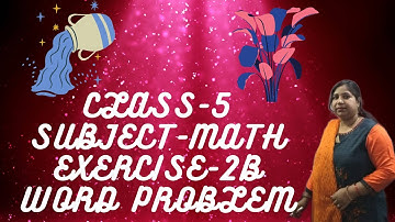 Class-5 Subject-Math Exercise-2b Word Problem