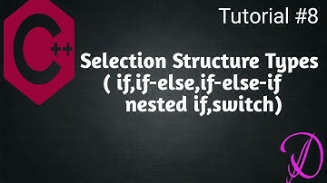 Selection Structure Types in C & C++ (English)| Programming With Danish