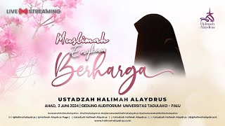 🔴𝗟𝗜𝗩𝗘 𝗙𝗥𝗢𝗠 𝗣𝗔𝗟𝗨 - APA SAJA SYARAT MENJADI MUSLIMAH YANG BERHARGA??? TEMUKAN JAWABANNYA DI SINI.