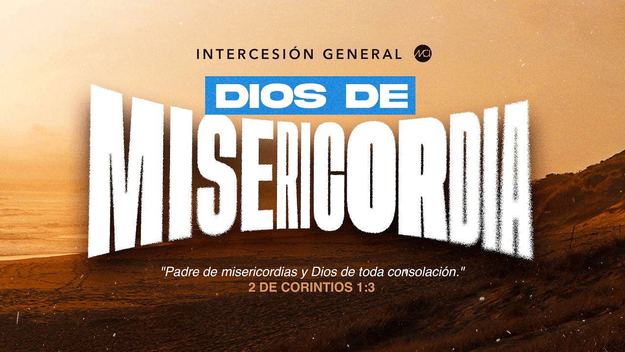 🔴EN VIVO🙏🏻Intercesión General 🙌🏻”DIOS DE MISERICORDIA” |  Jueves 26 De Febrero 2026 - Iglesia MCI