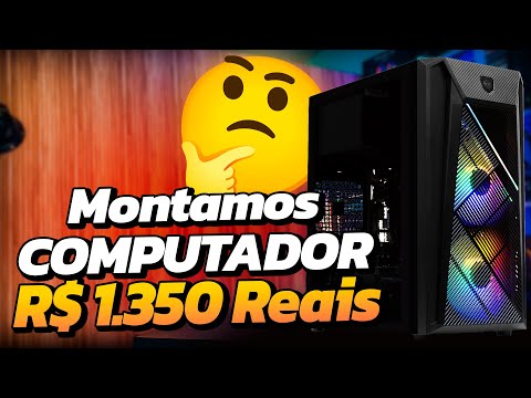 MONTAMOS O MELHOR PC POR R$ 1.350 REAIS