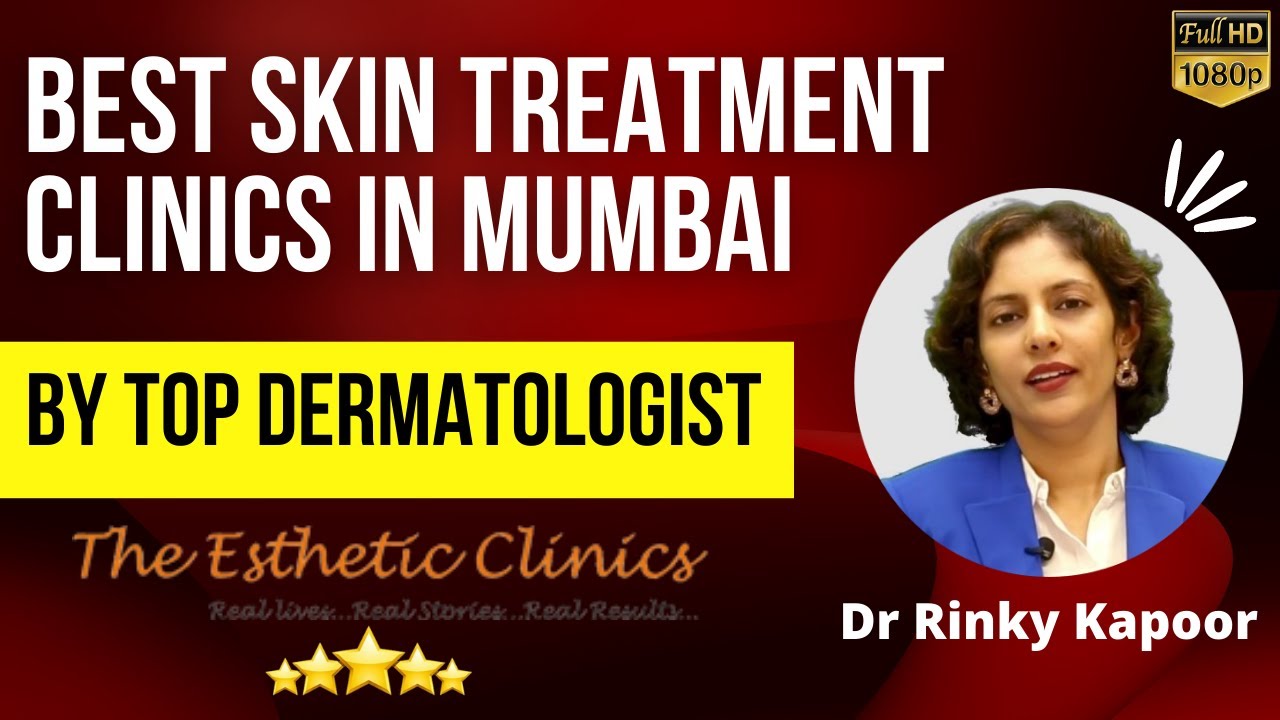 Best Skin Treatment Clinics in Mumbai | Top Dermatologist, Skin ...