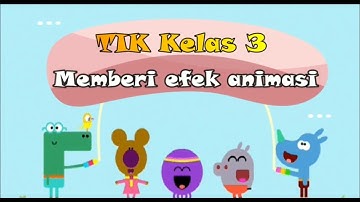 TIK kelas 3 Memberikan efek animasi pada microsoft powerpoint