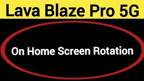 How to turn on home screen rotation, Lava Blaze Pro 5G me home screen auto rotation on off kaise kar