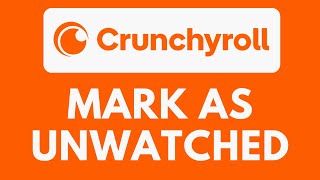 How To Mark As Unwatched On Crunchyroll