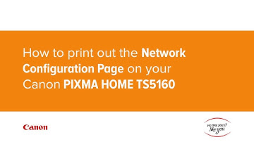 How to print out the Network Configuration Page on your Canon PIXMA HOME TS5160