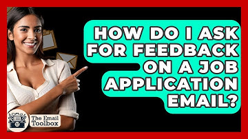 How Do I Ask For Feedback On A Job Application Email? - TheEmailToolbox.com