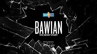 Dear iFM | BAWIAN - The Krissy Story