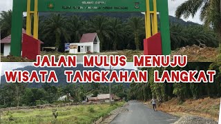 JALAN MULUS MENUJU WISATA TANGKAHAN