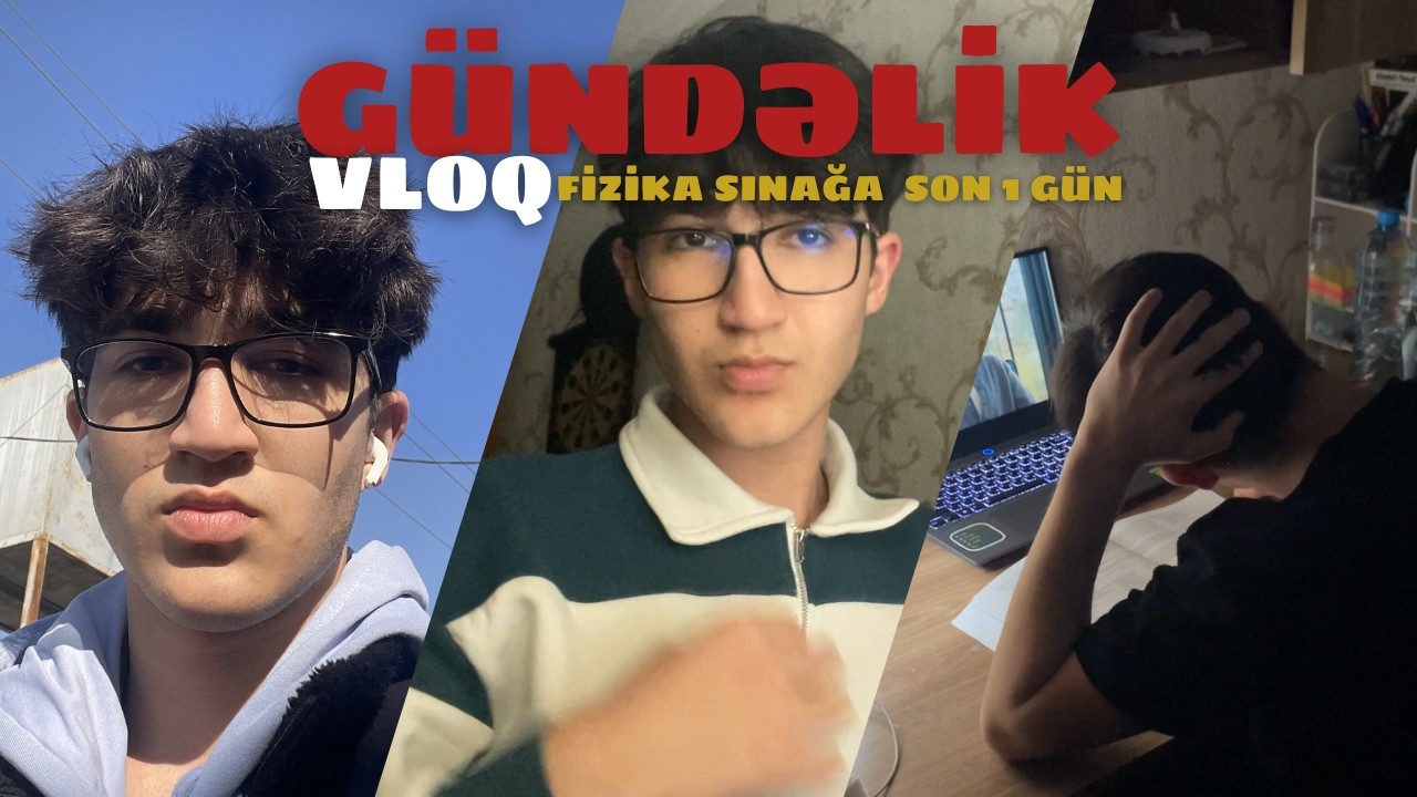 Gündəlik vloq // Fizika sınağına son 1 gün