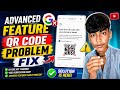 Advance feature QR code problem fix ✅ vedio verification ke time per qr code problem fix 