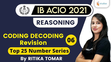 9:30 AM - IB ACIO 2021 | Reasoning by Ritika Tomar | Coding Decoding Revision (Top 25 Number Series)