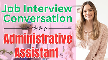 First Job Interview: Administrative Assistant Questions & Answers 2025 (Entry Level)