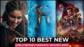 Top 10 Must-Watch Fantasy Movies Released in 2023 | The Best of New Hollywood Fantasy Films So Far