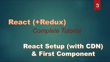 Full React Course + Redux (For Beginners) #3 React Setup (with CDN)