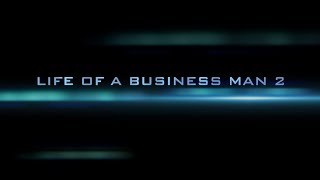 Life of a Business Man 2