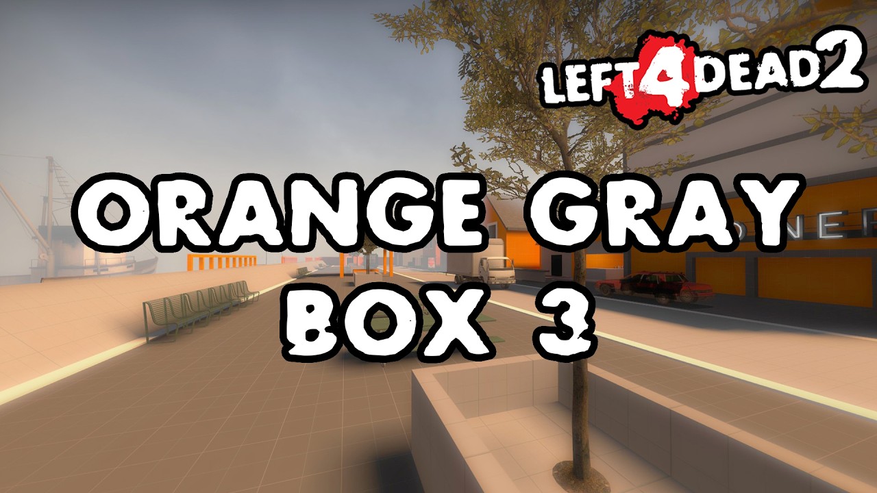 Left 4 Dead 2 - Orange Gray Box 3（橙灰盒子3） [Full Campaign]
