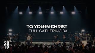 IN CHRIST | To You In Christ | Ephesians 1:1-2 | Philip Anthony Mitchell | Full Gathering 8A