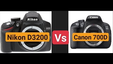 So sánh nikon d3200 và canon 700d