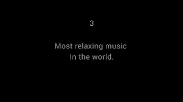 Most Relaxing Music In The World 