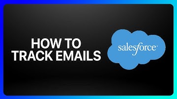 How To Track Emails In Salesforce Tutorial