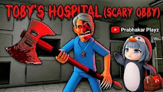 Toby's HOSPITAL (SCARY OBBY) NO DEATH WALKTHROUGH BY PRABHAKAR PLAYZ #roblox #walkthrough #cartoon