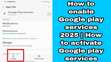 How to enable Google play services 2025 | How to activate Google play services