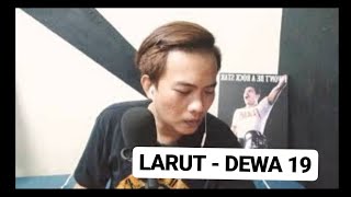 LARUT - DEWA 19 (UAL COVER)