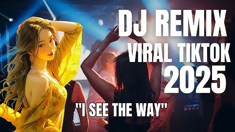 DJ REMIX VIRAL TIKTOK 2025 I SEE THE WAY  #djviral #jedagjedug #djsantuyslowbass #djremix #djsong 