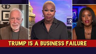 Trump is a Business Failure — Robert Reich with Joy Reid on MSNBC