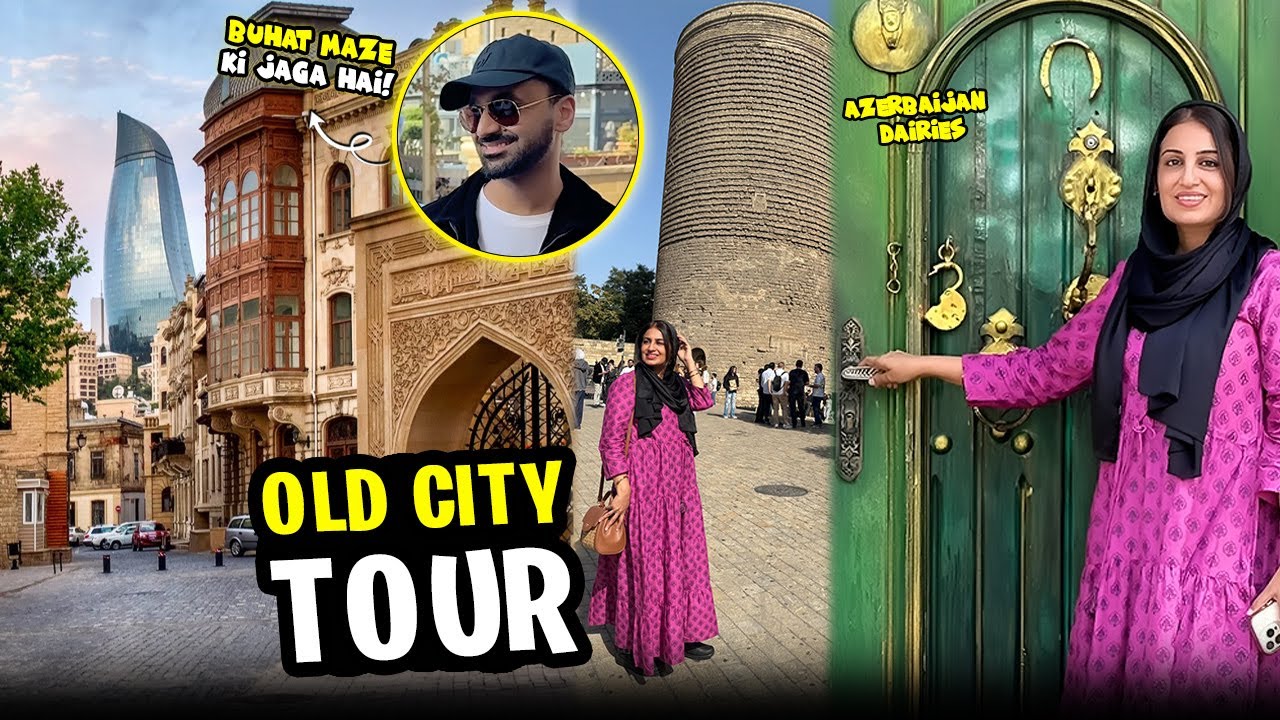 Old City Tour | Azerbaijan Dairies | Farah Iqrar