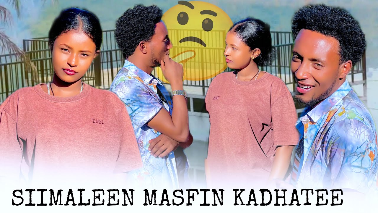 🛑SIIMALEEN MASFIN KADHATEE😳