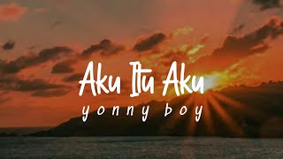 Aku Itu Aku ( Yonny Boy ) // VideoLyrics