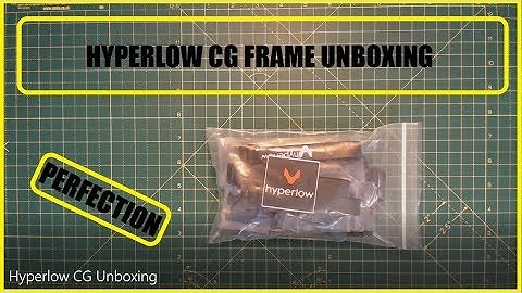 Hyperlow CG Frame Unboxing