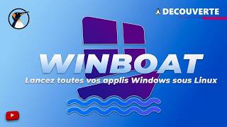 WINBOAT : LANCEZ TOUTES VOS APPLIS WINDOWS SOUS LINUX (découverte, démo et avis)