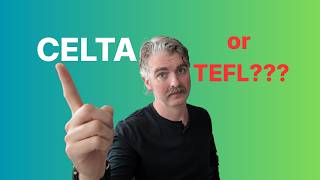 Teaching English TEFL CELTA Certificate, how to decide from one who has done it