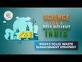 Science for selfreliant india indias solid waste management strategy