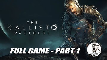 The Callisto Protocol - Full Gameplay and Walkthrough  Part 1 - Dead Space Spiritual Successor
