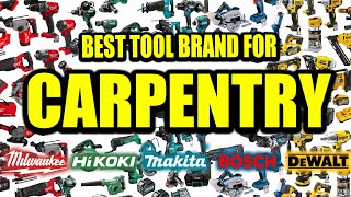 Which Tool Brand is Best for Carpentry in 2024