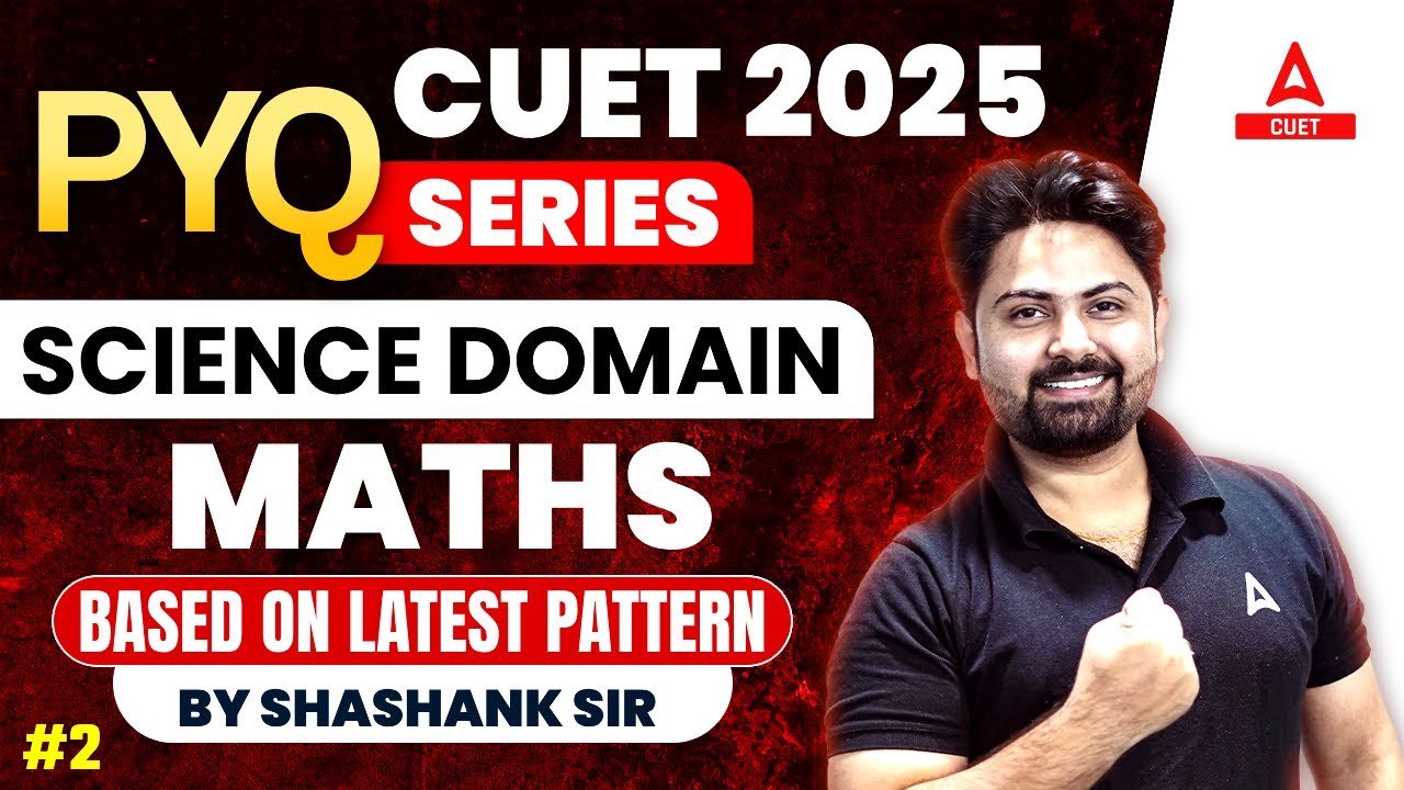 CUET 2025 Maths Previous Year Question | PYQ's | Set 02 By Shashank Sir ...