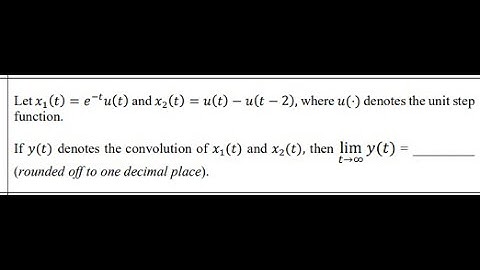GATE 2022 | Convolution in Time Domain & Multiplication in Frequency Domain and Final Value Theorem