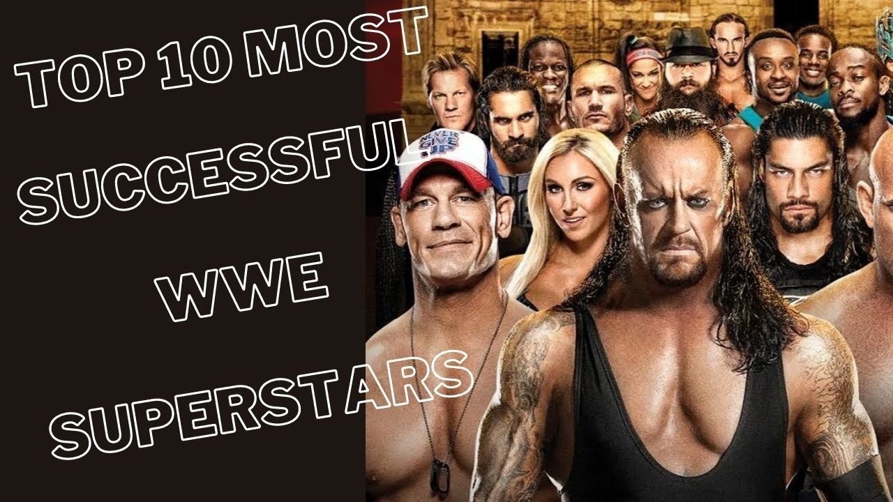 Top 10 Most Successful WWE Superstars in the World YouTube