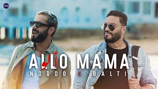 Balti Ft. Nordo - Allo Mama (Faza Remix)