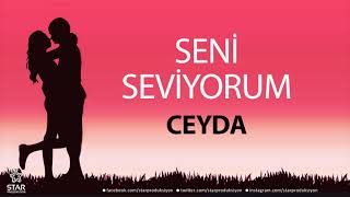 Seni Seviyorum Ceyda - İsme Özel Aşk Şarkısı