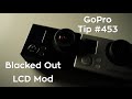 LCD Mod / Blacked Out on GoPro Camera - GoPro Tip #453